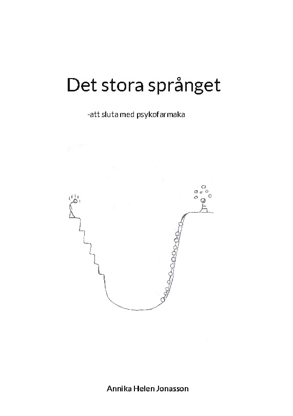 Det stora språnget : att sluta med psykofarmaka; Annika Helen Jonasson; 2023