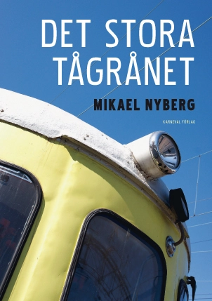Det stora tågrånet; Mikael Nyberg; 2011