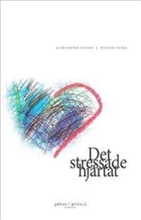 Det stressade hjärtat; Aleksander Perski, Walter Osika; 2012