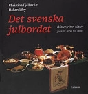 Det svenska julbordet : rötter, riter, rätter : från år 1000 till 2000; Christina Fjellström; 2000