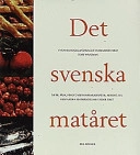 Det svenska matåret : [nyår, påsk, pingst, midsommar, kräftor, advent, jul och andra mathändelser under året]; Svenska Kocklandslaget; 1992