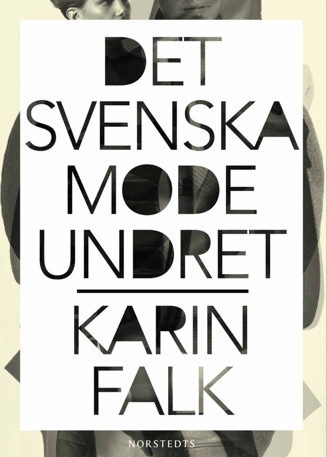 Det svenska modeundret; Karin Falk; 2011