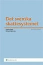 Det svenska skattesystemet; Gunnar Rabe, Richard Hellenius; 2011
