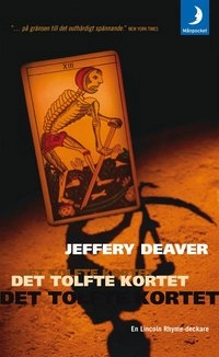 Det tolfte kortet; Jeffery Deaver; 2007