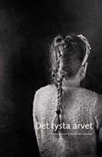 Det tysta arvet; Monica Hirsch; 2016