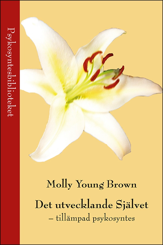 Det utvecklande självet : tillämpad psykosyntes; Young Brown Molly; 2014