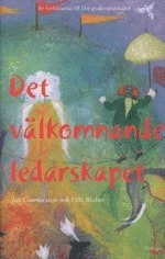 Det välkomnande ledarskapet; Jan Gunnarsson, Olle Blohm; 2009