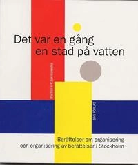 Det var en gång en stad på vatten; Barbara Czarniawska; 1999