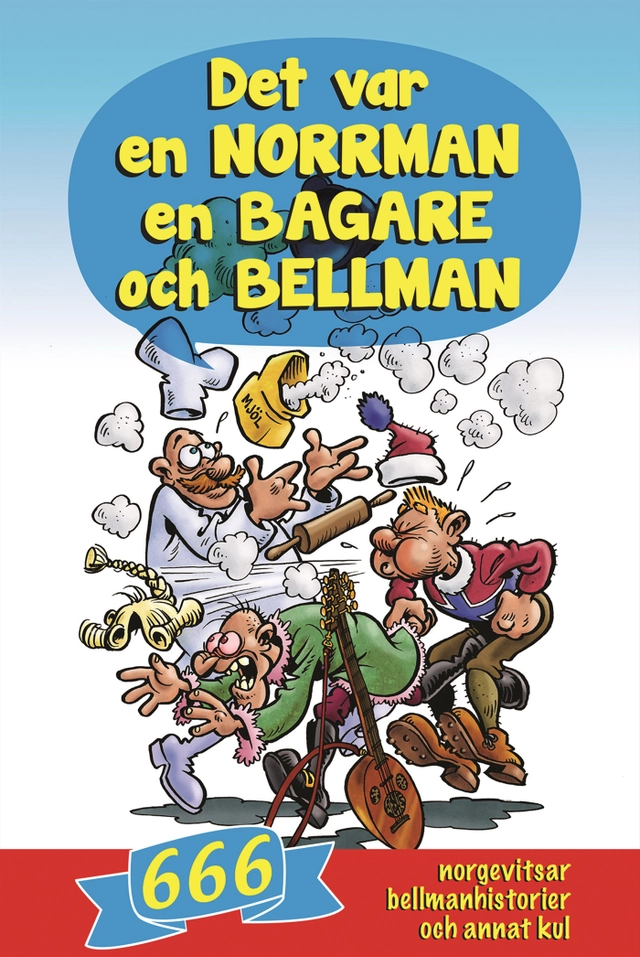 Det var en norrman, en bagare och Bellman; Anja Larsson; 2015