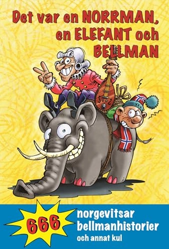 Det var en norrman, en elefant och Bellman; Henrik Lange, Karin Larsson; 2010