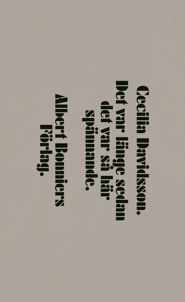 Det var länge sedan det var så här spännande; Cecilia Davidsson; 2008