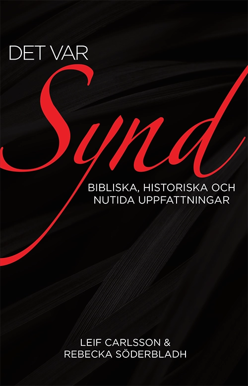Det var synd - Bibliska, historiska och nutida uppfattningar; Leif Carlsson, Rebecka Söderbladh; 2021