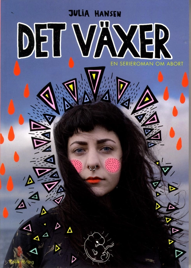 Det växer : en serieroman om abort; Julia Hansen; 2015