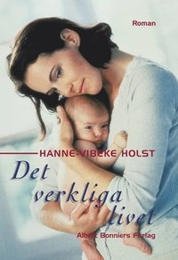 Det verkliga livet; Hanne-Vibeke Holst; 2000