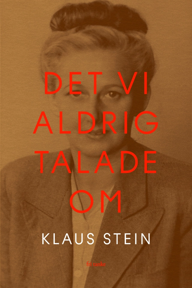 Det vi aldrig talade om; Klaus Stein; 2023