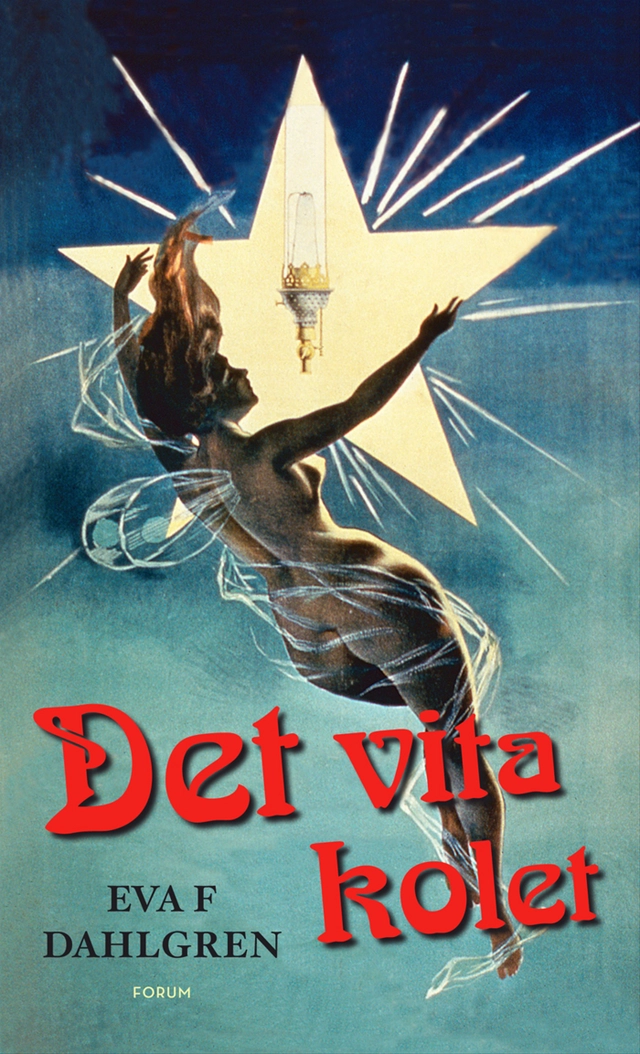 Det vita kolet; Eva F. Dahlgren; 2011