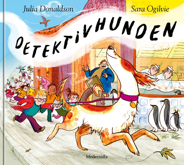 Detektivhunden; Julia Donaldson, Sara Ogilvie; 2020
