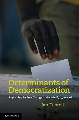 Determinants of democratization : explaining regime change in the world, 1972-2006; Jan Teorell; 2010
