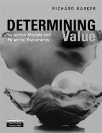 Determining value : valuation models and financial statements; Richard Barker; 2001