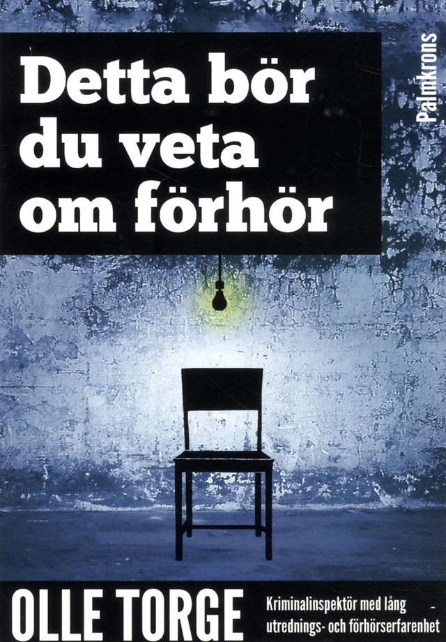 Detta bör du veta om förhör; Olle Torge; 2013