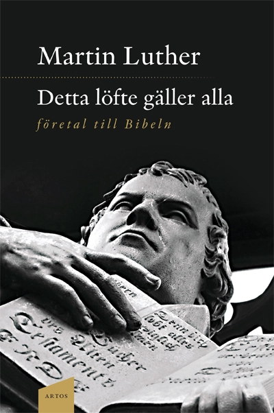 Detta löfte gäller alla - Företal till Bibeln; Martin Luther; 2010