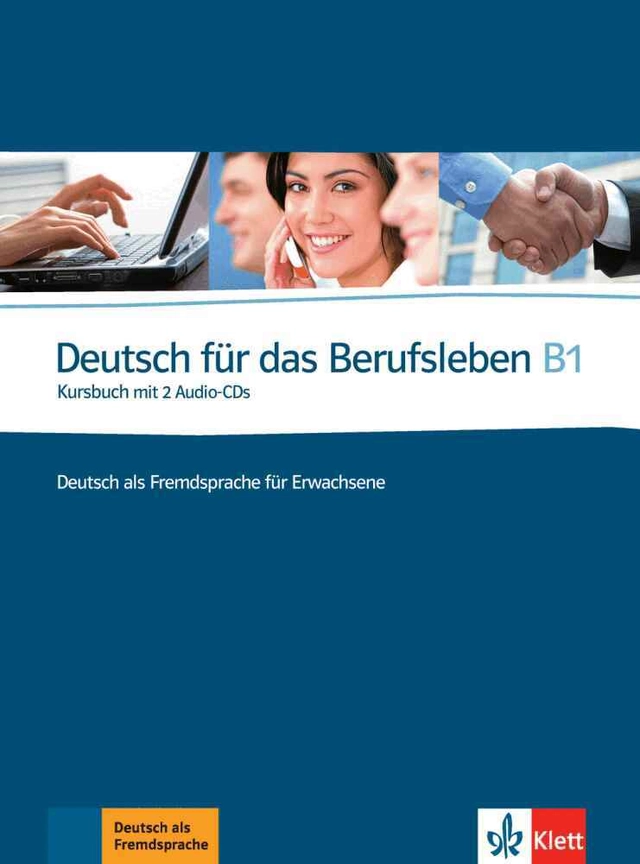 Deutsch für das Berufsleben B1 : Deutsch als Fremdsprache für Erwachsene, · Kursbuch; Graziella Guenat; 2010