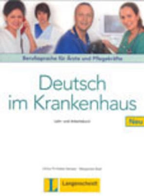 Deutsch im Krankenhaus Neu : Berufssprache für Ärzte und Pflegekräfte : Lehr- und Arbeitsbuch; Ulrike Firnhaber-Sensen; 2009