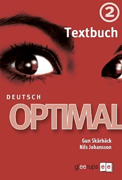 Deutsch Optimal 2 Textbuch; Nils Johansson, Gun Skärbäck; 2010