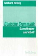 Deutsche Grammatik : Grundfragen und Abriss; Gerhard Helbig; 1991