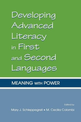 Developing advanced literacy in first and second languages : meaning with power; Mary J. Schleppegrell; 2002