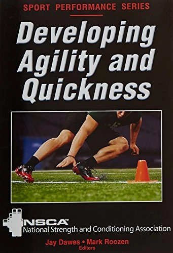 Developing agility and quickness; Jay. Dawes, Mark Roozen, National Strength & Conditioning Association (U.S.); 2012