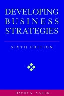 Developing Business Strategies; David A. Aaker; 2001