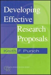 Developing effective research proposals; Keith F. Punch; 2000