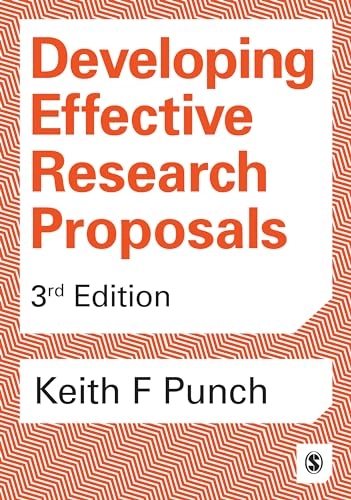 Developing effective research proposals; Keith F. Punch; 2016