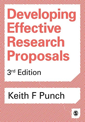 Developing effective research proposals; Keith F. Punch; 2016