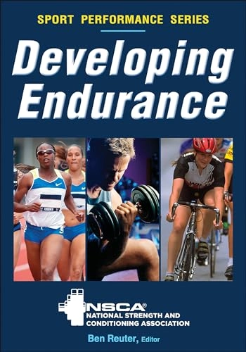 Developing Endurance; Ben Reuter, Nsca-National Strength & Conditioning Association; 2012