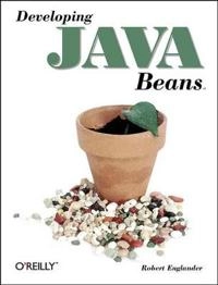 Developing Java Beans; Robert Englander; 1997