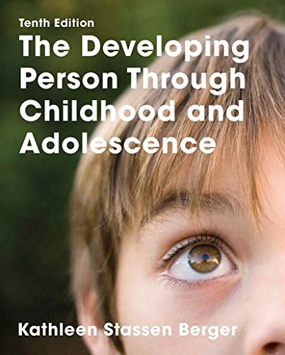 Developing Person Through Childhood and Adolescence; Kathleen Stassen Berger