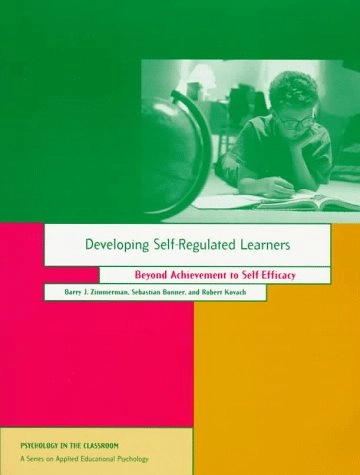 Developing Self-regulated Learners; Zimmerman Barry J., Sebastian Bonner, Kovach Robert; 1996