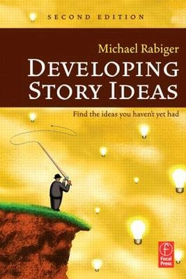 Developing story ideas; Michael Rabiger; 2005