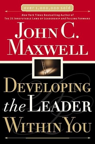 Developing the Leader Within You; John C. Maxwell; 2005