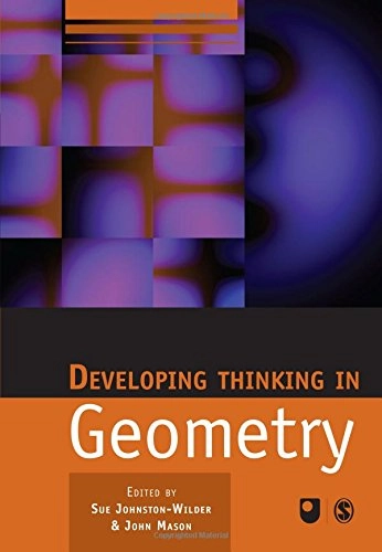 Developing thinking in geometry; Sue Johnston-Wilder, John Mason; 2005