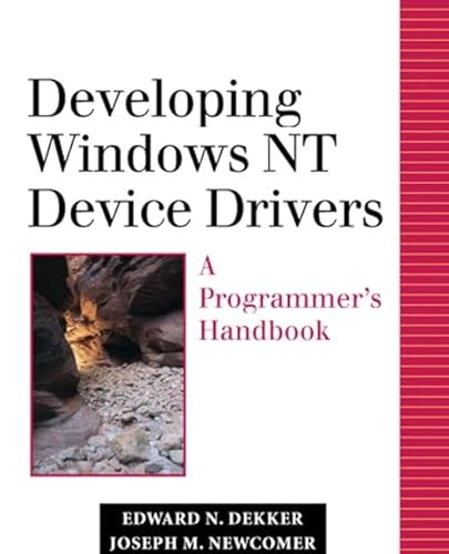 Developing Windows NT device drivers : a programmer's handbook; Edward N. Dekker; 1999