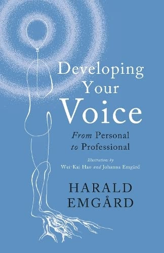 Developing your voice : from personal to professional; Harald Emgård; 2022
