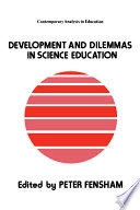 Development and dilemmas in science education; Peter J. Fensham; 1988