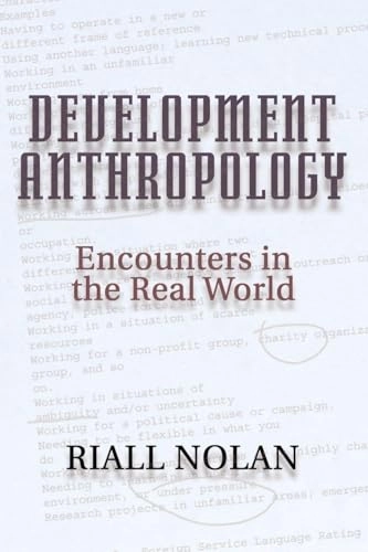 Development anthropology : encounters in the real world; Riall W. Nolan; 2002
