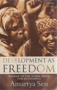 Development as freedom; Amartya Sen; 2001