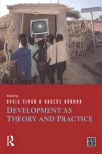 Development as theory and practice : current perspectives on development and development co-operation; David Simon, Anders Narman; 1999