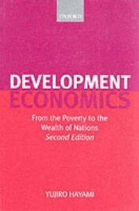 Development economics : from the poverty to the wealth of nations; Yūjirō Hayami; 2001