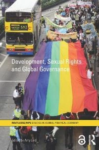 Development, sexual rights and global governance; Amy Lind; 2010